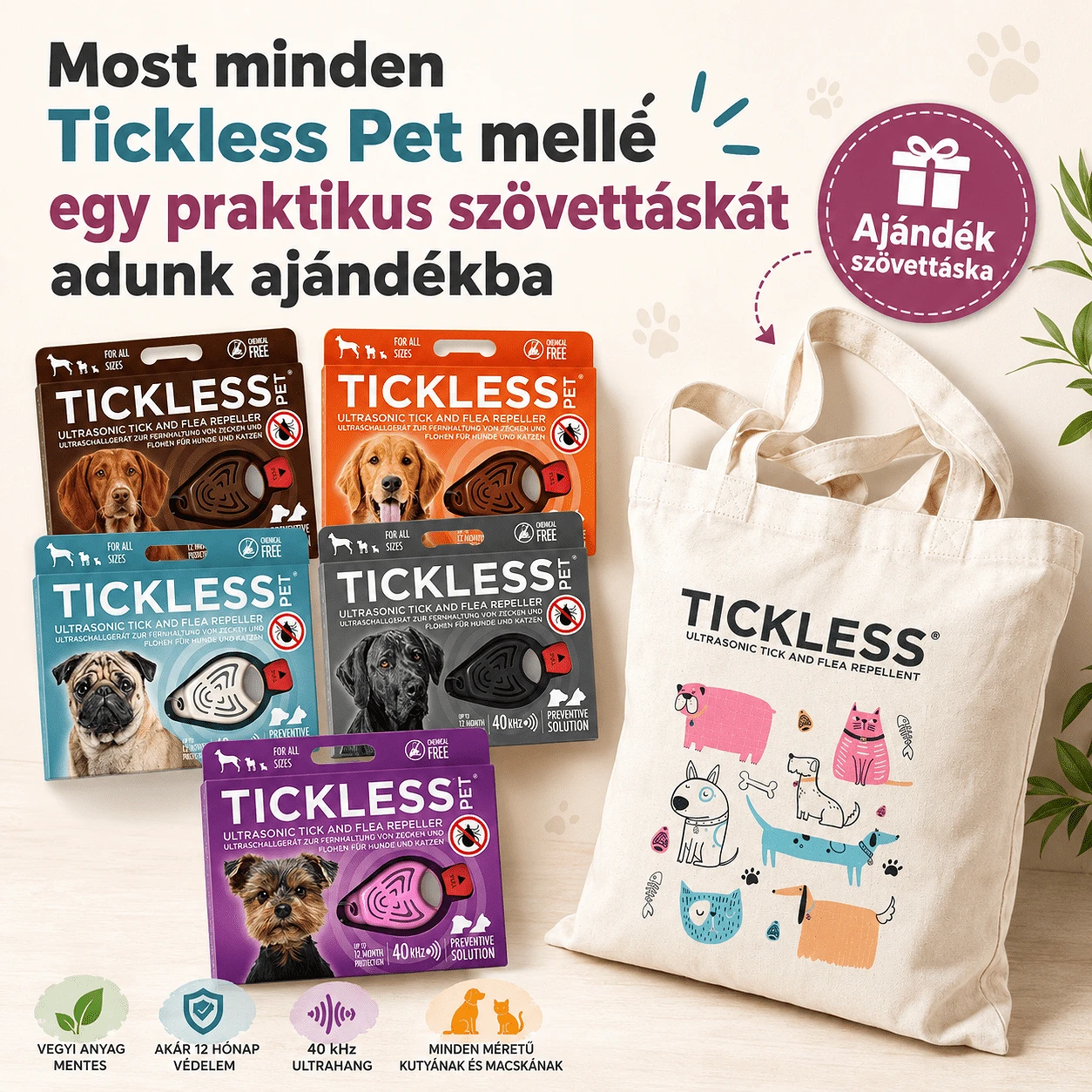 Most minden Tickless Pet mellé egy praktikus szövettáskát adunk ajándékba.